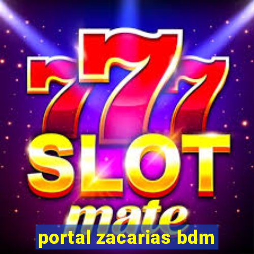 portal zacarias bdm